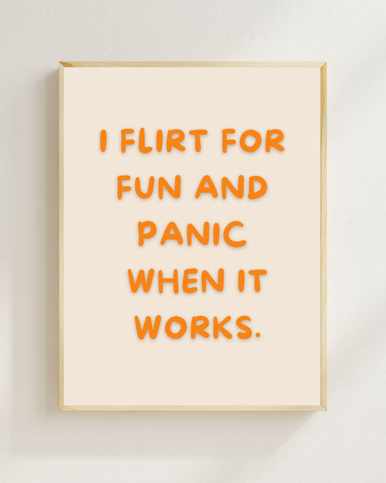 I Flirt For Fun And Panic When It Works Poster | Lustiger Dating Spruch | Typografie Poster | Single Humor Wandbild Overthinker Humor