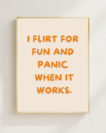 I Flirt For Fun And Panic When It Works Poster | Lustiger Dating Spruch | Typografie Poster | Single Humor Wandbild Overthinker Humor