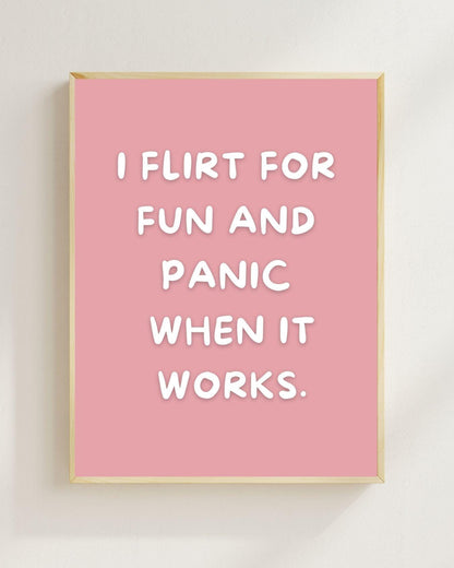 I Flirt For Fun And Panic When It Works Poster | Lustiger Dating Spruch | Typografie Poster | Single Humor Wandbild Overthinker Humor