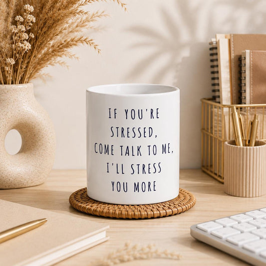 If you're stressed, come talk to me, i'll stress you more | Lustige Kaffeetasse Büro Humor | Sarkastische Geschenkidee Kollegen Chef Office