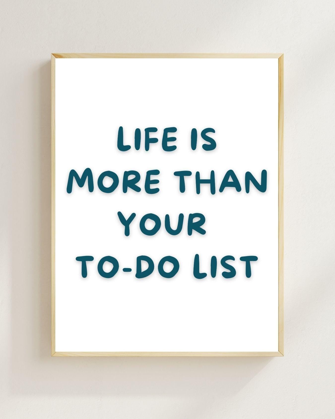 Life Is More Than Your To-Do List Poster | Mental Health Wandbild | Achtsamkeit Motivation | Work Life Balance Deko Selbstfürsorge Zitat