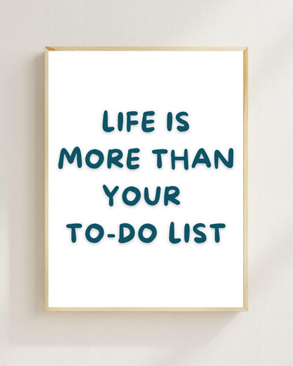Life Is More Than Your To-Do List Poster | Mental Health Wandbild | Achtsamkeit Motivation | Work Life Balance Deko Selbstfürsorge Zitat