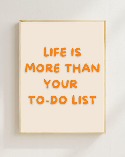 Life Is More Than Your To-Do List Poster | Mental Health Wandbild | Achtsamkeit Motivation | Work Life Balance Deko Selbstfürsorge Zitat