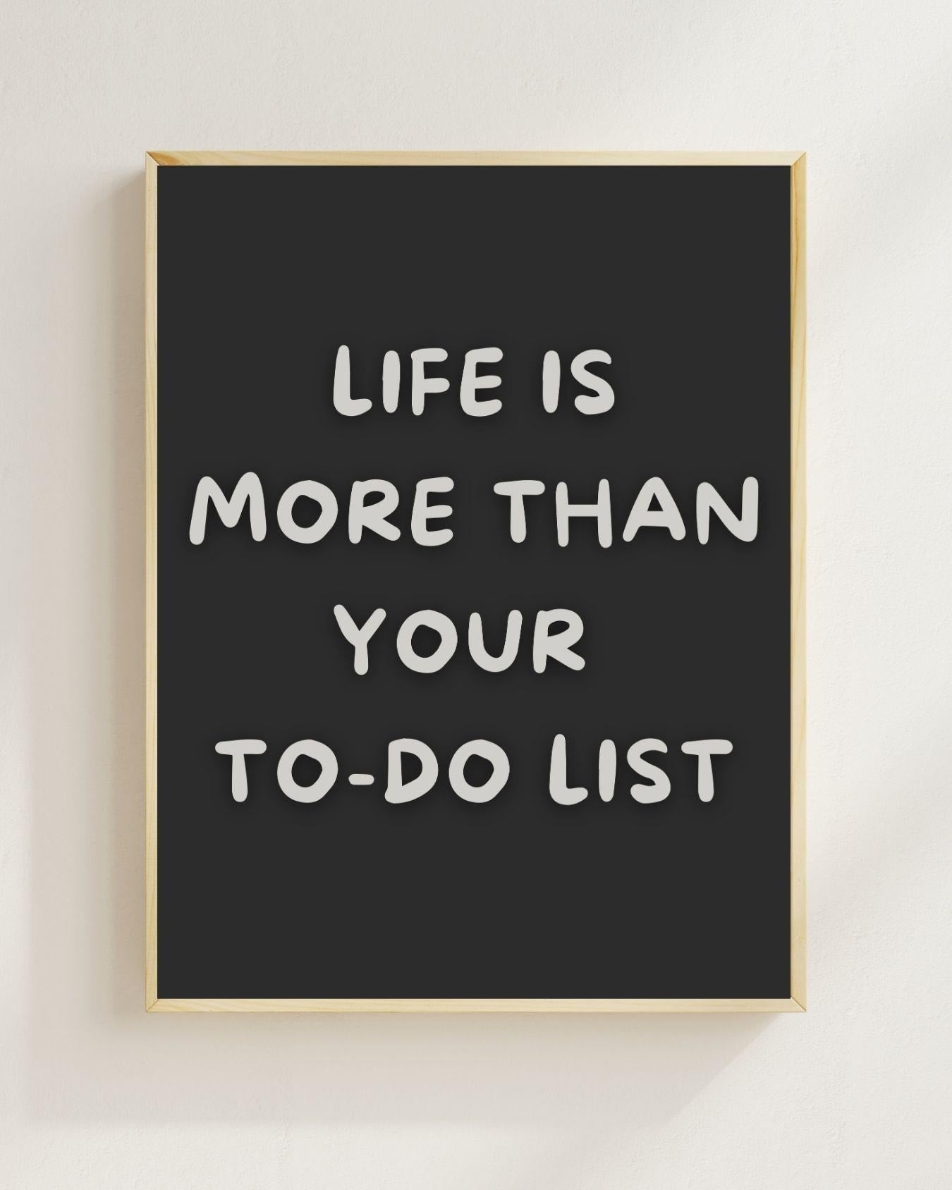 Life Is More Than Your To-Do List Poster | Mental Health Wandbild | Achtsamkeit Motivation | Work Life Balance Deko Selbstfürsorge Zitat