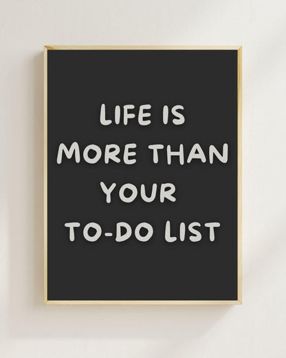 Life Is More Than Your To-Do List Poster | Mental Health Wandbild | Achtsamkeit Motivation | Work Life Balance Deko Selbstfürsorge Zitat
