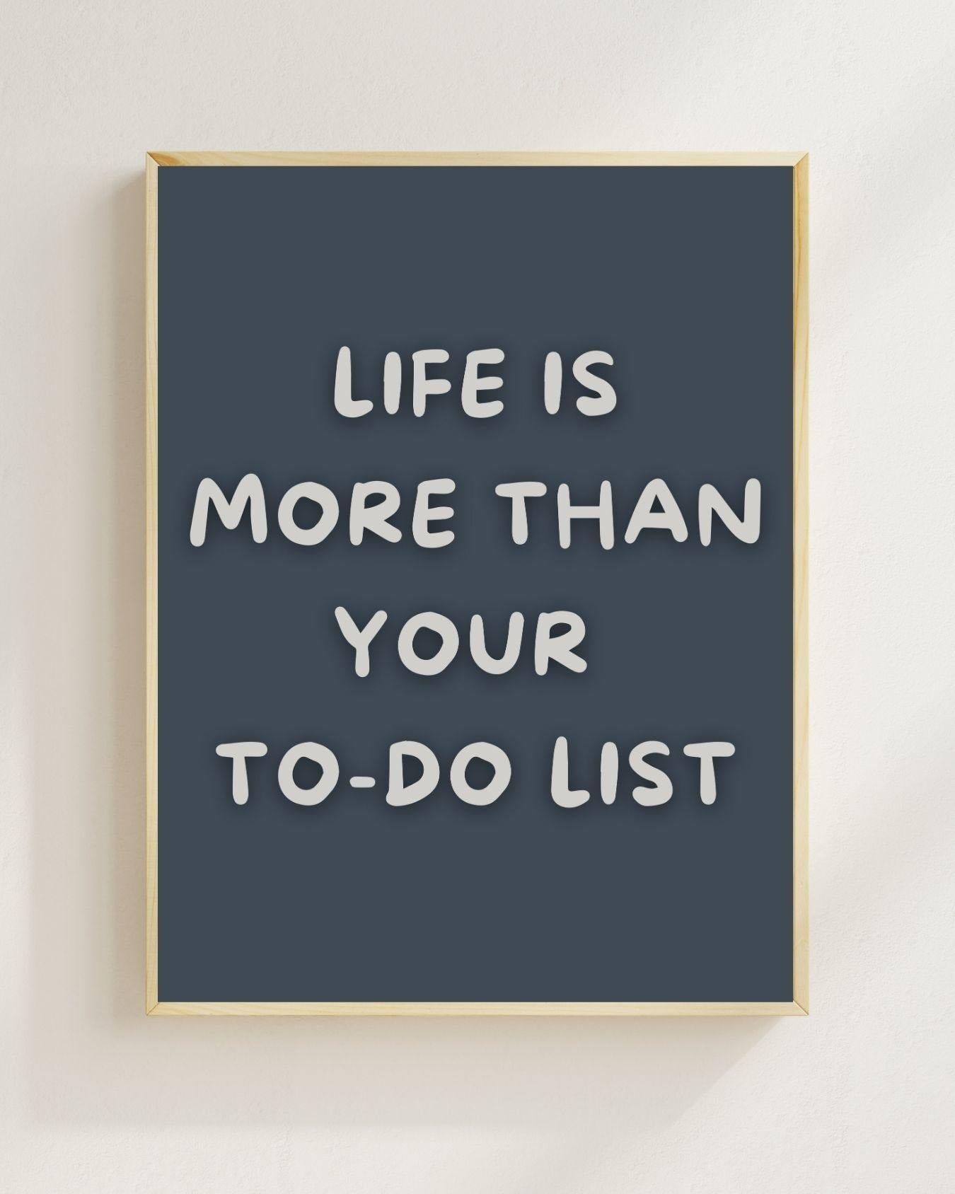 Life Is More Than Your To-Do List Poster | Mental Health Wandbild | Achtsamkeit Motivation | Work Life Balance Deko Selbstfürsorge Zitat