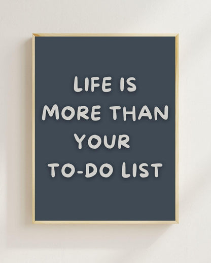 Life Is More Than Your To-Do List Poster | Mental Health Wandbild | Achtsamkeit Motivation | Work Life Balance Deko Selbstfürsorge Zitat
