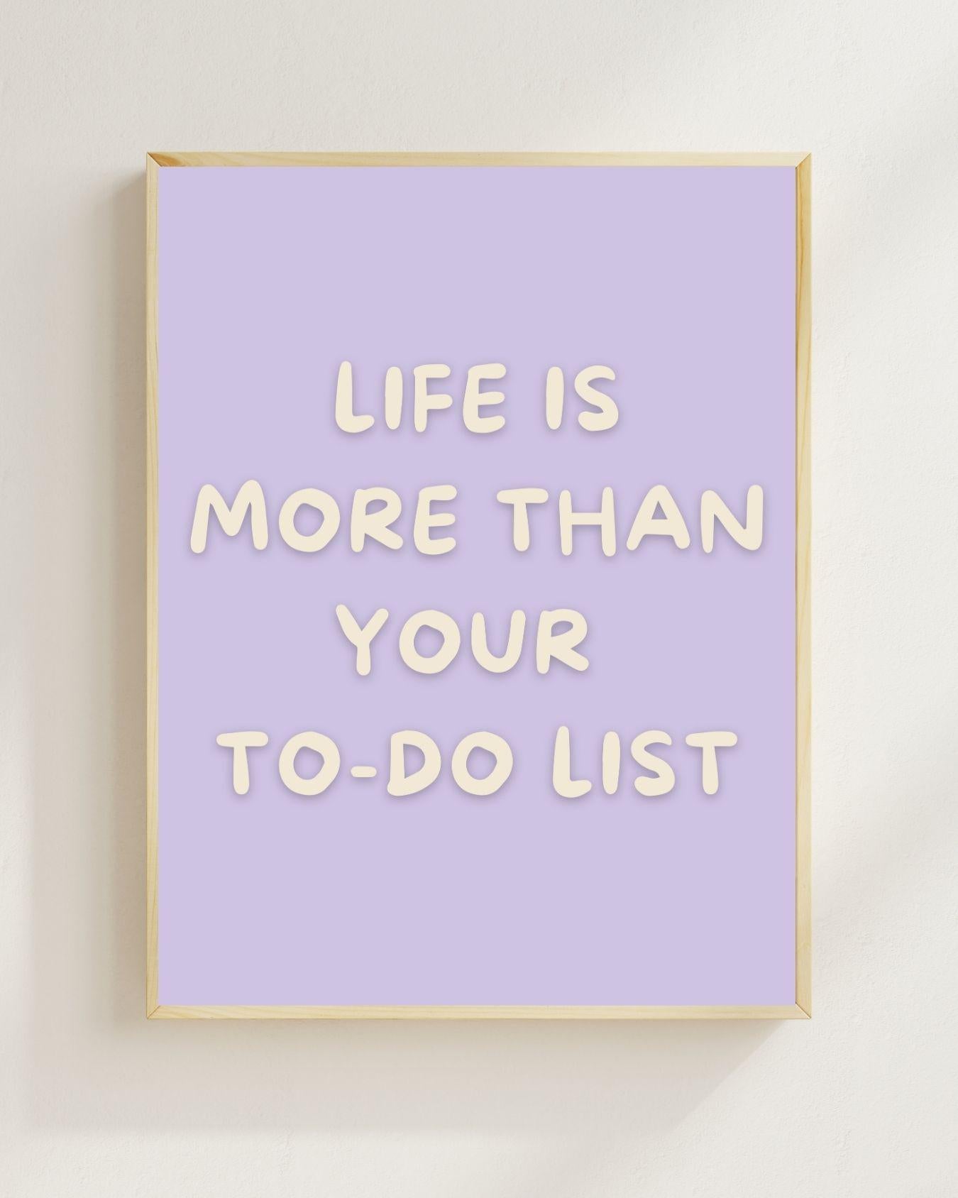 Life Is More Than Your To-Do List Poster | Mental Health Wandbild | Achtsamkeit Motivation | Work Life Balance Deko Selbstfürsorge Zitat