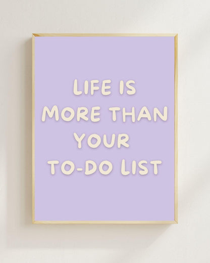 Life Is More Than Your To-Do List Poster | Mental Health Wandbild | Achtsamkeit Motivation | Work Life Balance Deko Selbstfürsorge Zitat