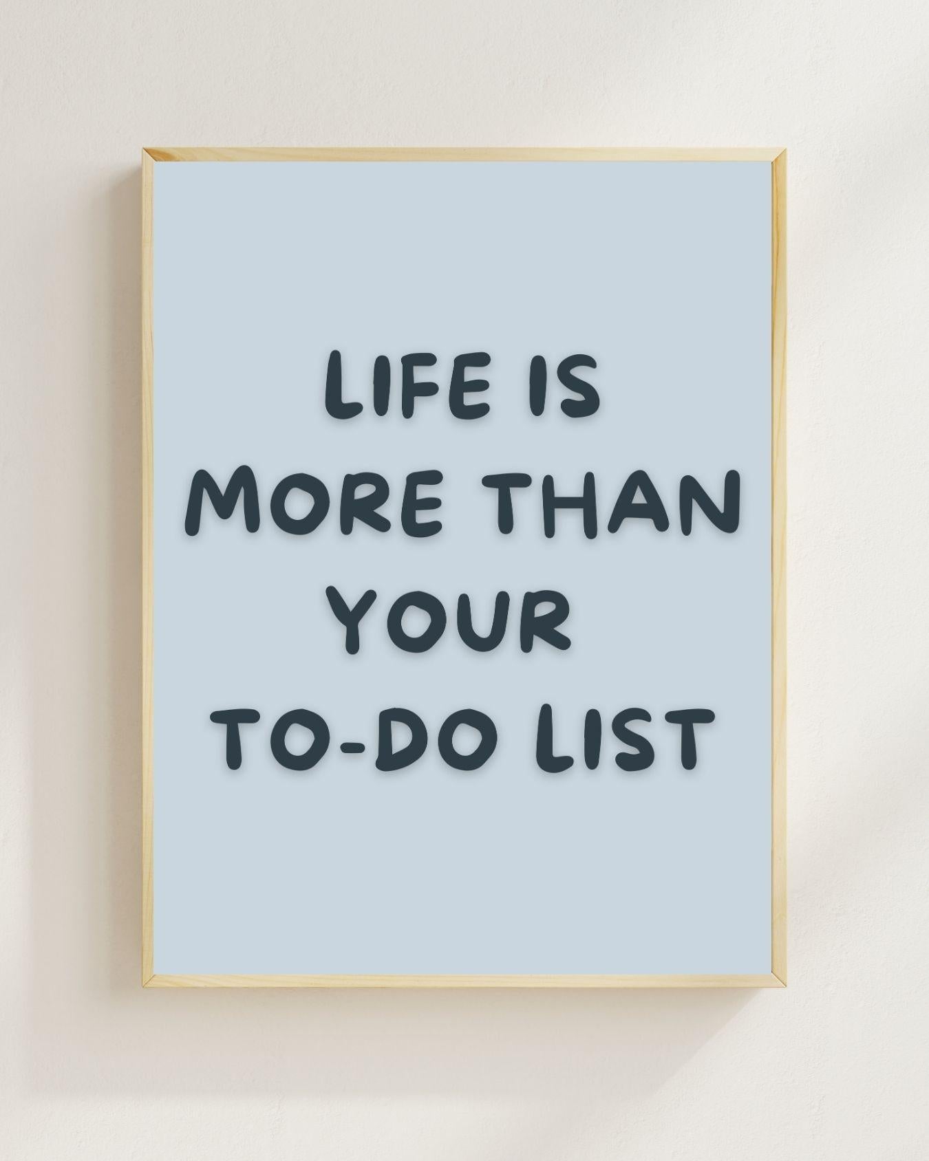 Life Is More Than Your To-Do List Poster | Mental Health Wandbild | Achtsamkeit Motivation | Work Life Balance Deko Selbstfürsorge Zitat