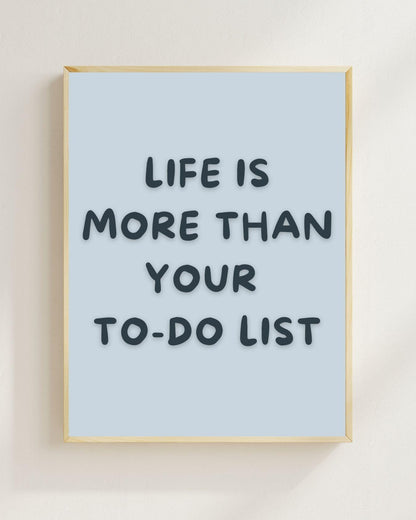 Life Is More Than Your To-Do List Poster | Mental Health Wandbild | Achtsamkeit Motivation | Work Life Balance Deko Selbstfürsorge Zitat