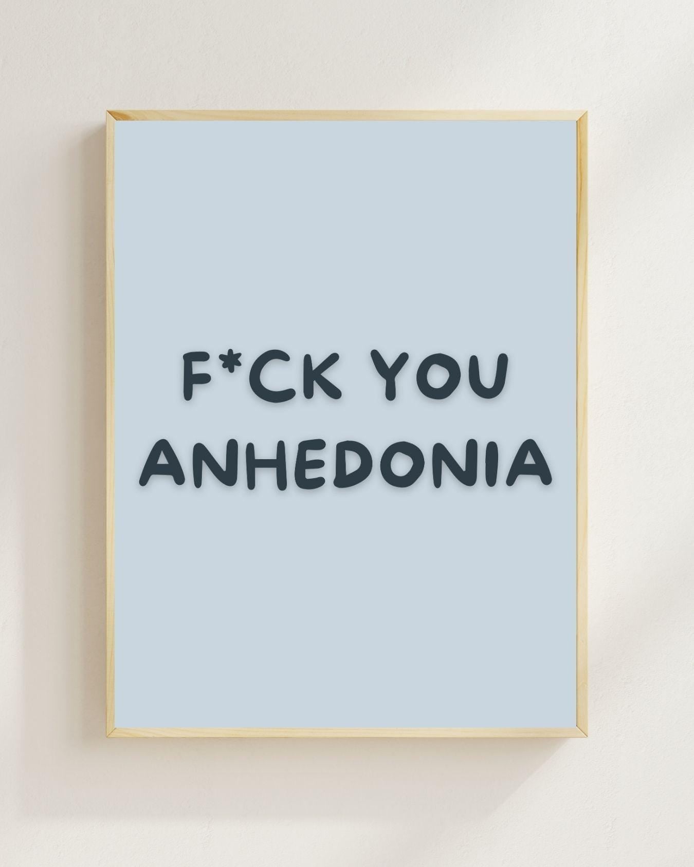 F*ck You Anhedonia Poster | Mental Health Wandbild | Depression Recovery | ADHS Motivation | Therapie Geschenk | Achtsamkeit Psychologie