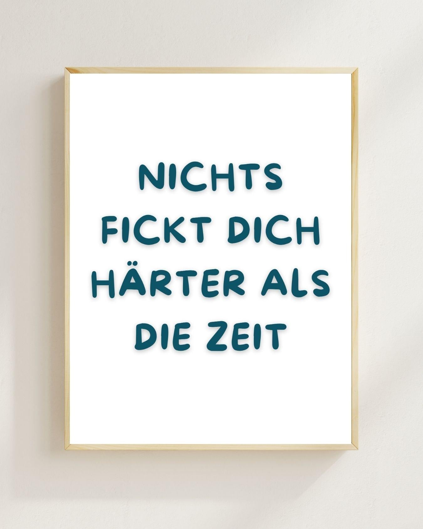 Nichts Fickt Dich Härter Als Die Zeit Poster | Lustiger Spruch | Motivation | Typografie Wandbild | Geschenk Idee Typografie Älter werden