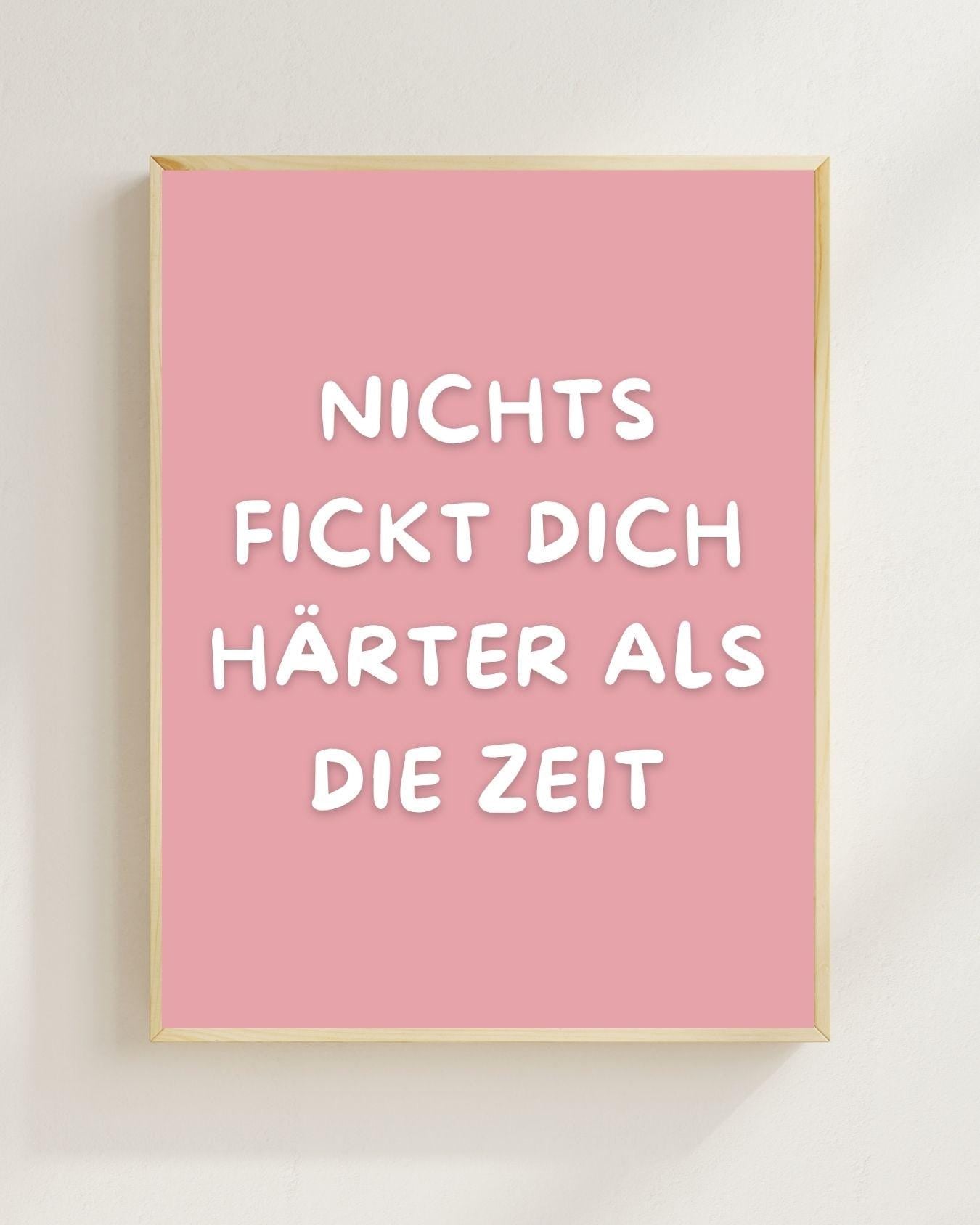 Nichts Fickt Dich Härter Als Die Zeit Poster | Lustiger Spruch | Motivation | Typografie Wandbild | Geschenk Idee Typografie Älter werden