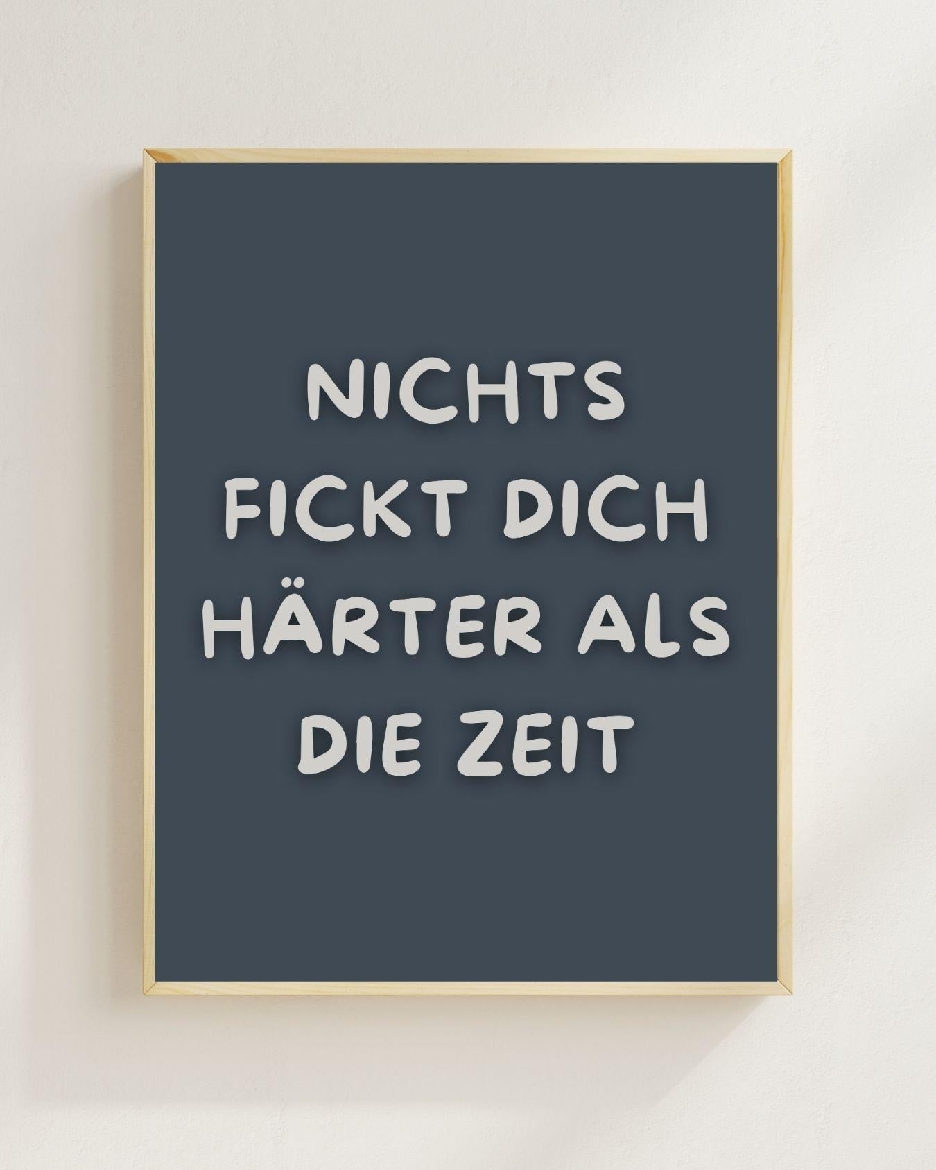 Nichts Fickt Dich Härter Als Die Zeit Poster | Lustiger Spruch | Motivation | Typografie Wandbild | Geschenk Idee Typografie Älter werden