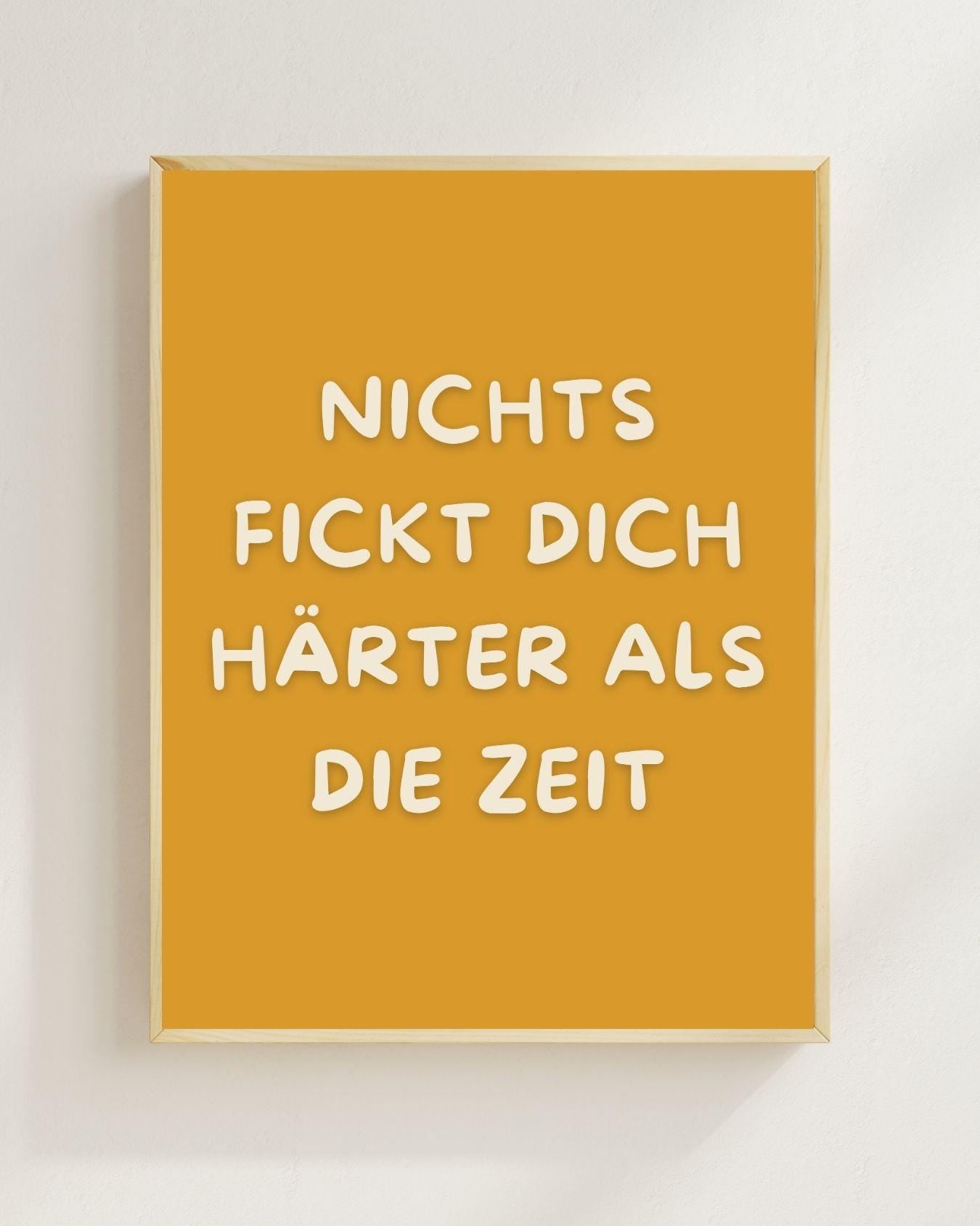 Nichts Fickt Dich Härter Als Die Zeit Poster | Lustiger Spruch | Motivation | Typografie Wandbild | Geschenk Idee Typografie Älter werden