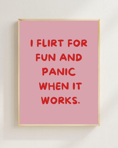 I Flirt For Fun And Panic When It Works Poster | Lustiger Dating Spruch | Typografie Poster | Single Humor Wandbild Overthinker Humor
