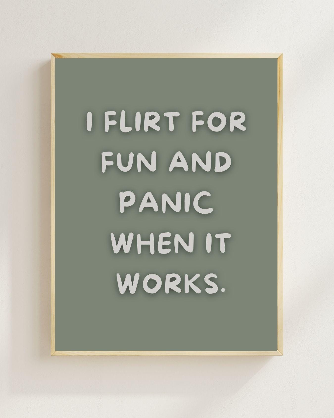 I Flirt For Fun And Panic When It Works Poster | Lustiger Dating Spruch | Typografie Poster | Single Humor Wandbild Overthinker Humor