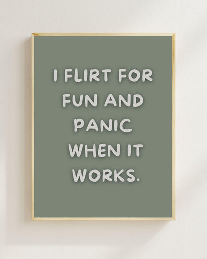 I Flirt For Fun And Panic When It Works Poster | Lustiger Dating Spruch | Typografie Poster | Single Humor Wandbild Overthinker Humor
