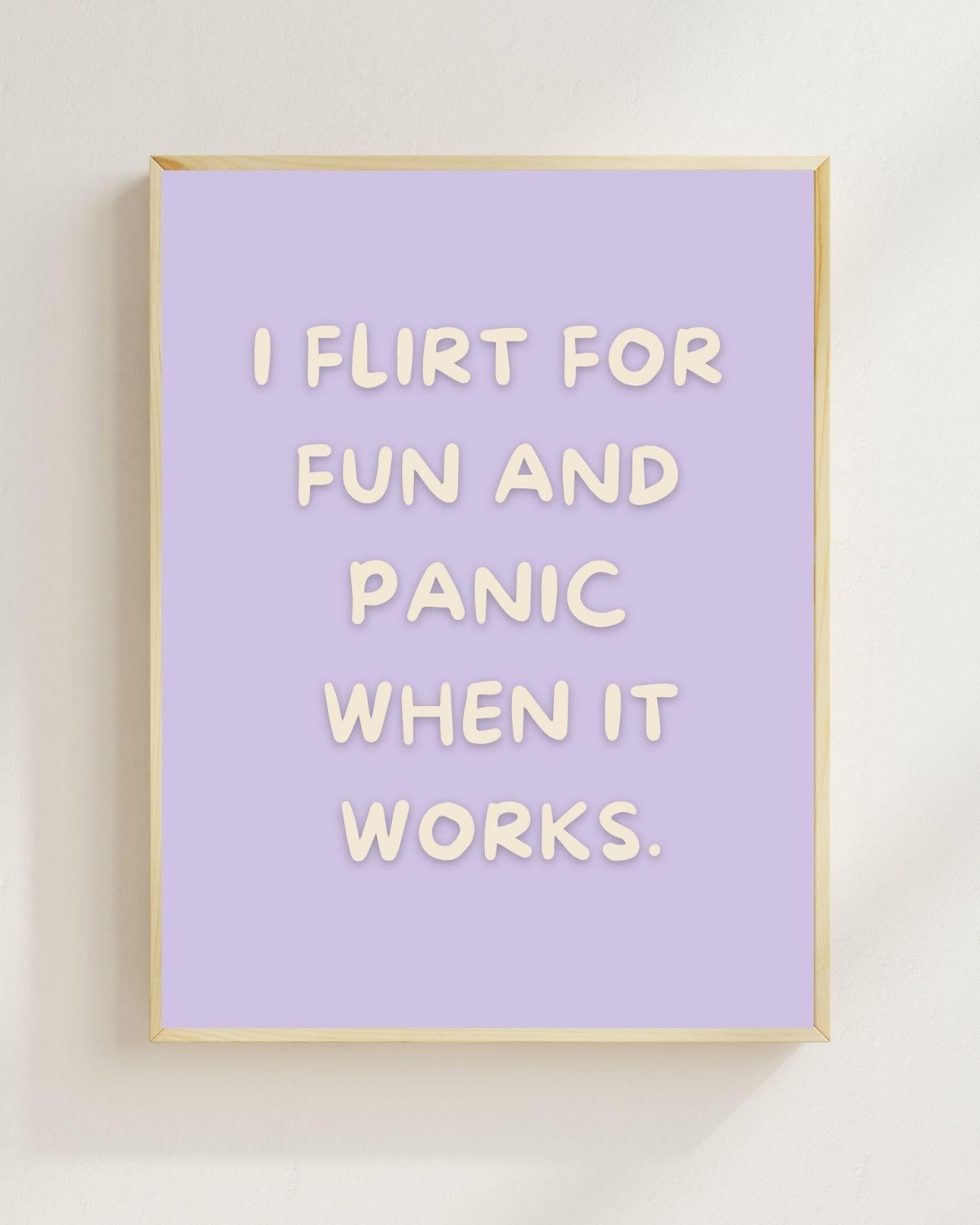 I Flirt For Fun And Panic When It Works Poster | Lustiger Dating Spruch | Typografie Poster | Single Humor Wandbild Overthinker Humor