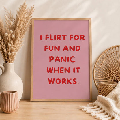 I Flirt For Fun And Panic When It Works Poster | Lustiger Dating Spruch | Typografie Poster | Single Humor Wandbild Overthinker Humor