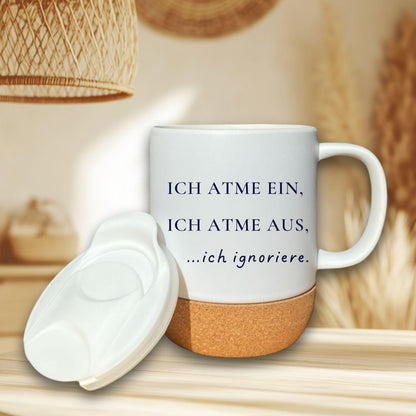 Ich atme ein, ich atme aus, ich ignoriere Kork Tasse | Lustige Achtsamkeits Tasse | Mental Health Becher | Geschenk Büro Humor Meditation
