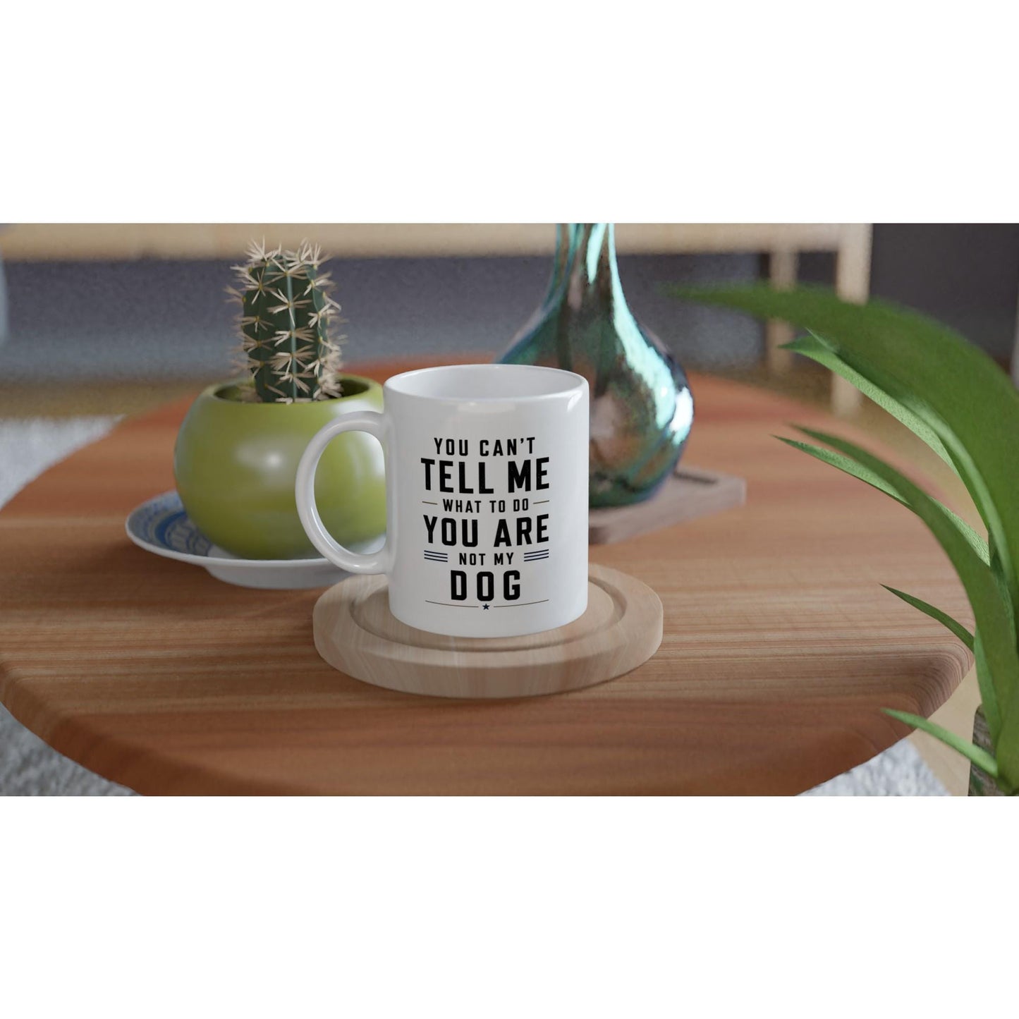 You can’t tell me what to do you are not my dog Tasse | lustige Hunde Tasse | Geschenk Hundebesitzer