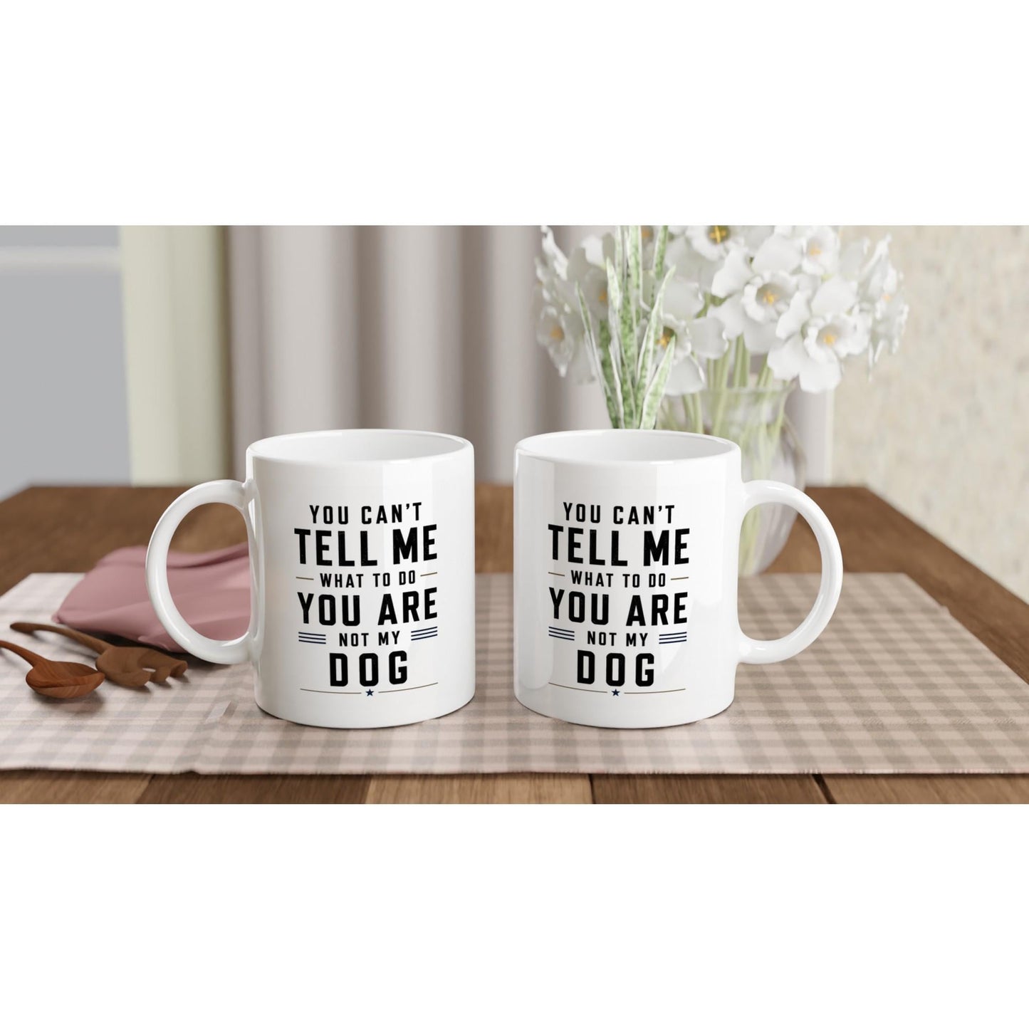 You can’t tell me what to do you are not my dog Tasse | lustige Hunde Tasse | Geschenk Hundebesitzer