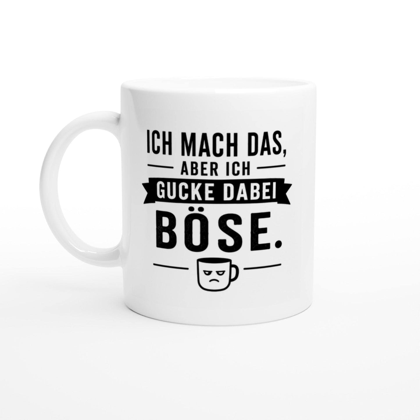 Ich mach das, aber ich gucke dabei böse Tasse | lustige Spruch Tasse | Sarkasmus Becher | Geschenk Büro Kollegen Geburtstag Jubiläum