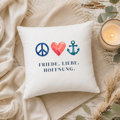 Kissen „Friede. Liebe. Hoffnung.“ | Geschenk Freundin Geburtstag Mutmacher Aquarell Peace Herz Anker Positive Dekoration Sofa Deko
