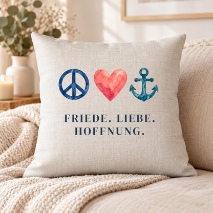 Kissen „Friede. Liebe. Hoffnung.“ | Geschenk Freundin Geburtstag Mutmacher Aquarell Peace Herz Anker Positive Dekoration Sofa Deko