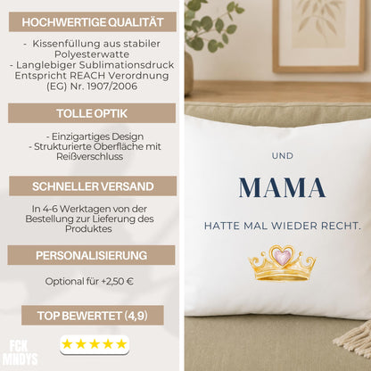 Kissen „Und Mama hatte mal wieder recht“ | Geschenk Mama Muttertag Geburtstag Aquarell Krone Lustige Sofa Deko Humor Wohnaccessoire