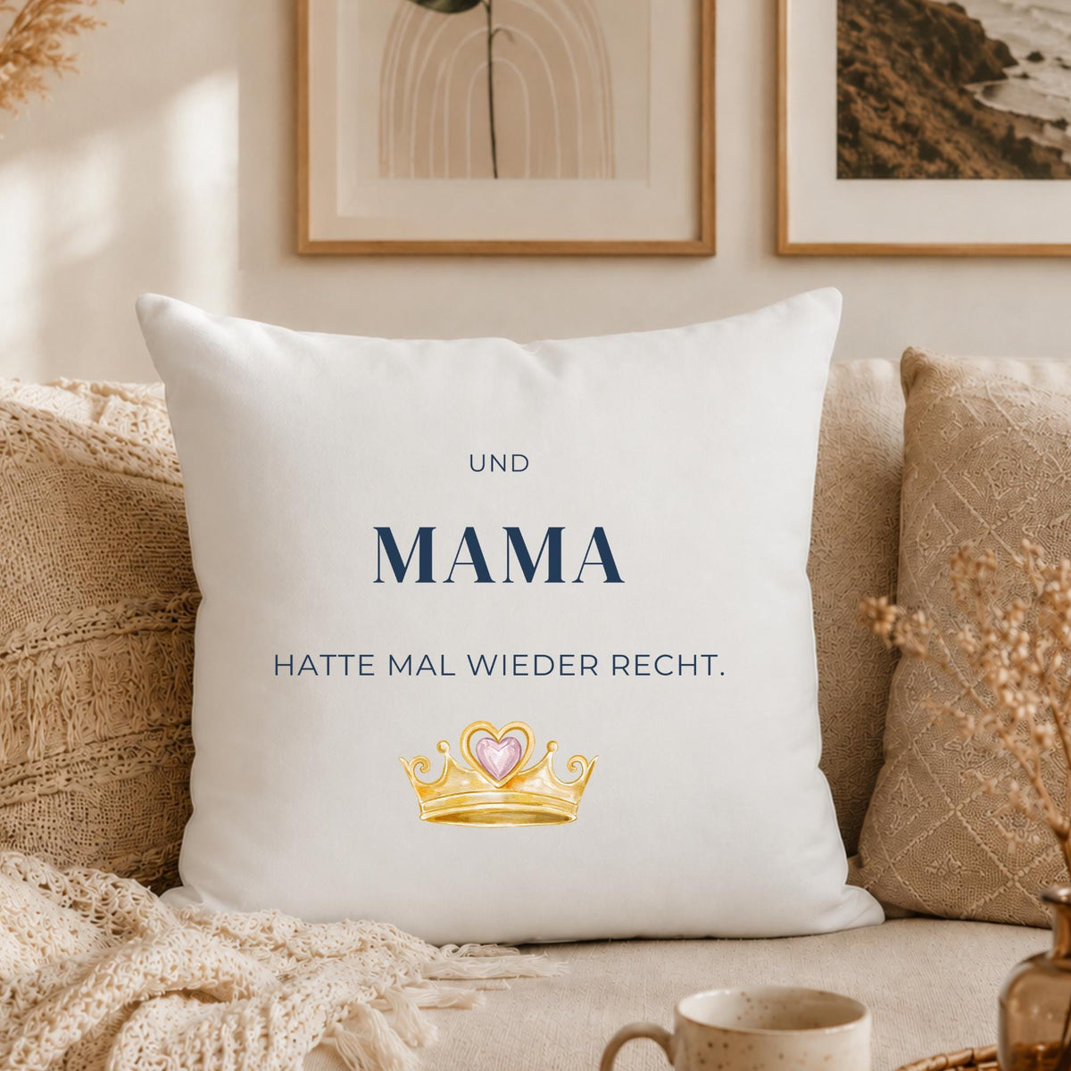 Kissen „Und Mama hatte mal wieder recht“ | Geschenk Mama Muttertag Geburtstag Aquarell Krone Lustige Sofa Deko Humor Wohnaccessoire
