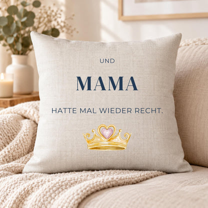Kissen „Und Mama hatte mal wieder recht“ | Geschenk Mama Muttertag Geburtstag Aquarell Krone Lustige Sofa Deko Humor Wohnaccessoire