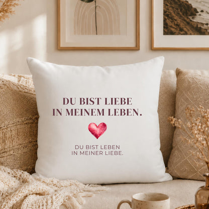 Kissen „Du bist Liebe in meinem Leben. Du bist Leben in meiner Liebe.“ | Geschenk Partner Freundin Jahrestag Valentinstag Aquarell Herz