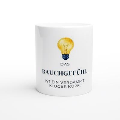 Das Bauchgefühl ist ein verdammt kluger Kopf Tasse | Lustiger Spruchbecher | Geschenk für Freundin | Intuition Achtsamkeit