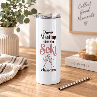 Thermobecher Dieses Meeting hätte ein Sekt sein können | Lustiges Bürogeschenk Kollegin Geburtstag Abschied, 570 ml Edelstahl mit Trinkhalm