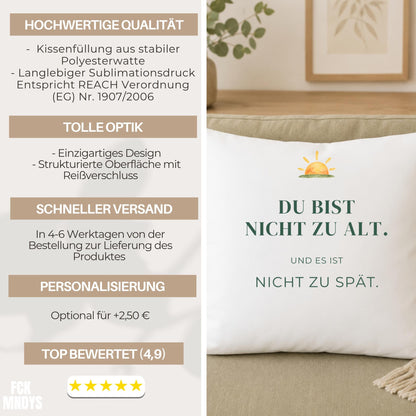 Kissen „Du bist nicht zu alt. Und es ist nicht zu spät.“ | Mutmacher Geschenk Freundin Neuanfang Geburtstag Aquarell Sonne Sofa Deko