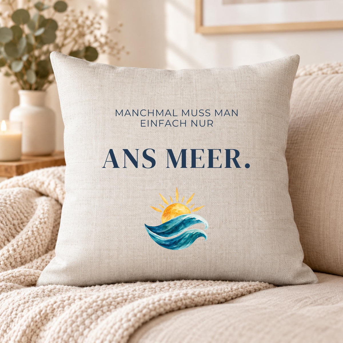 Kissen „Manchmal muss man einfach nur ans Meer“ | Maritime Deko Geschenk Freundin Meerliebhaber Einzug Geburtstag Aquarell Wellen Sofa