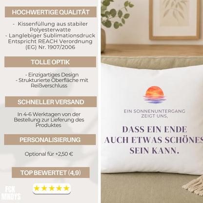 Kissen „Ein Sonnenuntergang zeigt uns, dass ein Ende auch etwas Schönes sein kann“ | Mutmacher Geschenk Neuanfang Aquarell Sonne Deko