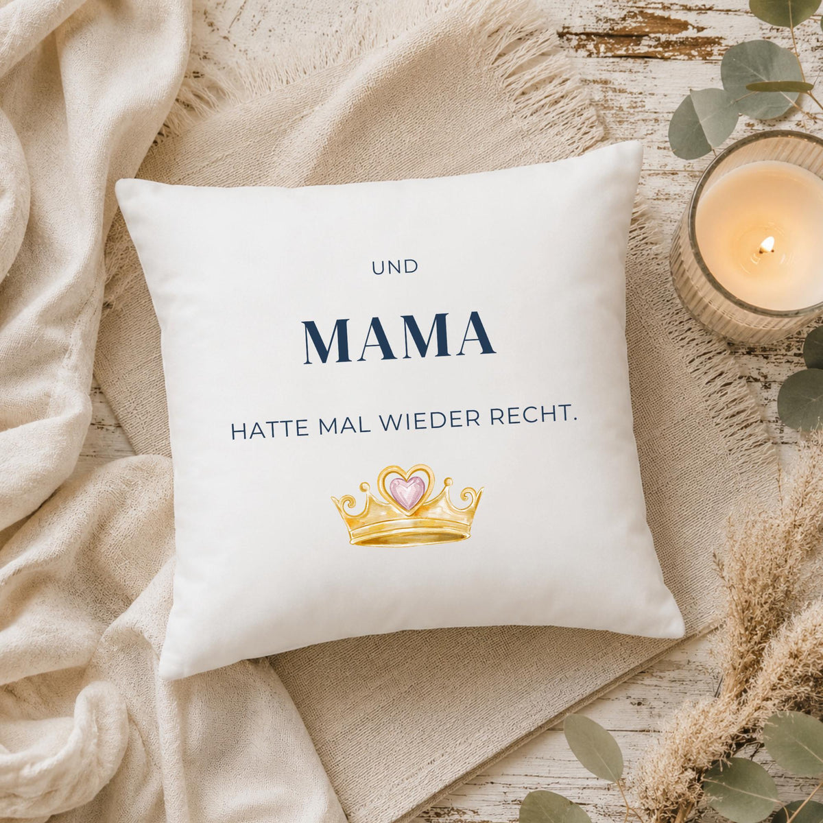 Kissen „Und Mama hatte mal wieder recht“ | Geschenk Mama Muttertag Geburtstag Aquarell Krone Lustige Sofa Deko Humor Wohnaccessoire