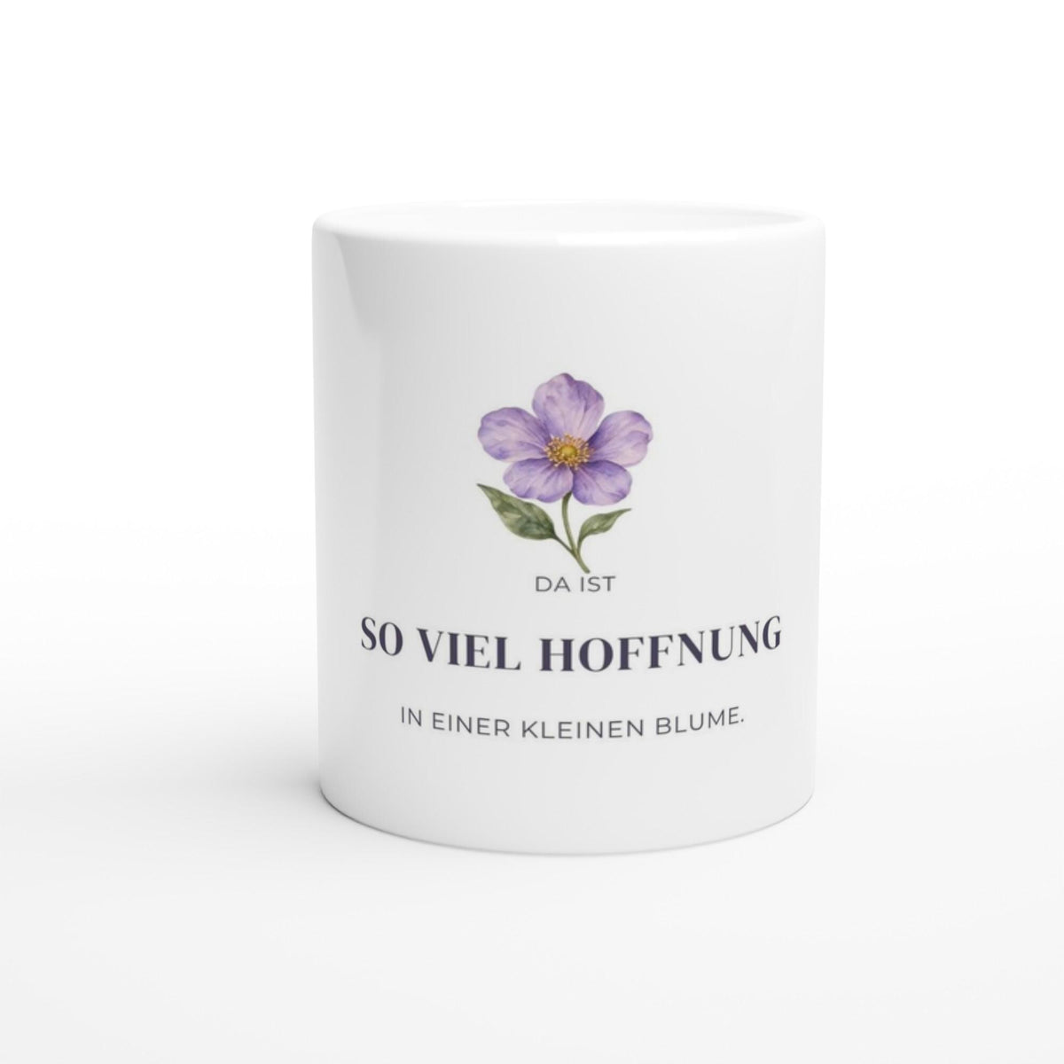 Da ist so viel Hoffnung in einer kleinen Blume Tasse | Mutmacher Geschenk für Freundin | Blumentasse mit Spruch | Geschenk zur Aufmunterung