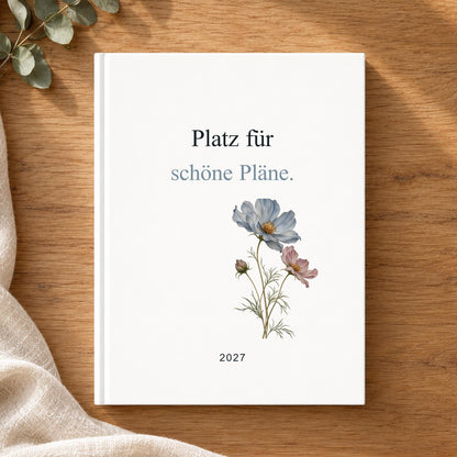 Terminplaner 2027 mit Mutmach-Spruch & Blumen – A5 Hardcover für Ziele und Alltag, Geschenk für Freundin zum Geburtstag oder Neustart