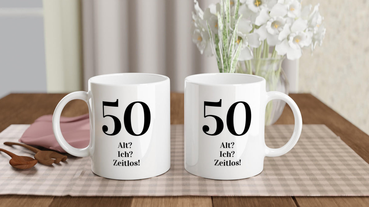 50 Geburtstag Tasse | Alt? Ich? Zeitlos! | Lustiges Geschenk Fünfzigster | Personalisierbar Keramik Kaffeebecher Wunschalter
