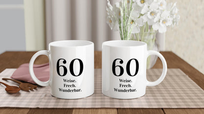60 Geburtstag Tasse | Weise. Frech. Wunderbar. | Lustiges Geschenk Sechzigster | Personalisierbar Keramik Kaffeebecher Wunschalter