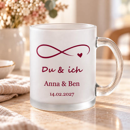 Du & ich Unendlichkeit Glastasse personalisiert, Glas satiniert, Teetasse, Glühweinbecher, Valentinstag Jahrestag Geburtstag Hochzeit