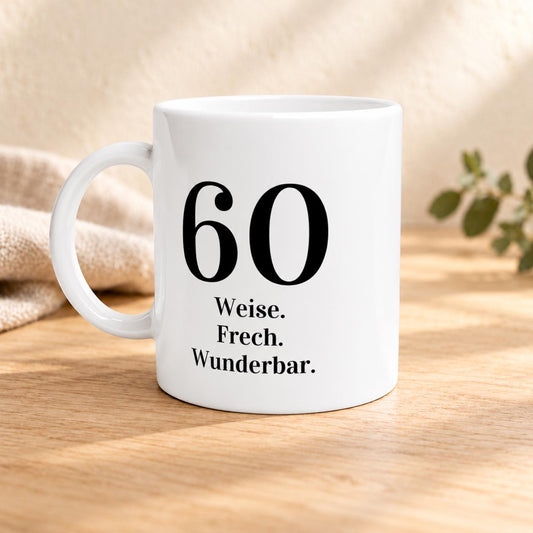 60 Geburtstag Tasse | Weise. Frech. Wunderbar. | Lustiges Geschenk Sechzigster | Personalisierbar Keramik Kaffeebecher Wunschalter