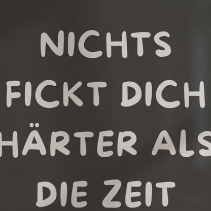 Nichts Fickt Dich Härter Als Die Zeit Poster | Lustiger Spruch | Motivation | Typografie Wandbild | Geschenk Idee Typografie Älter werden