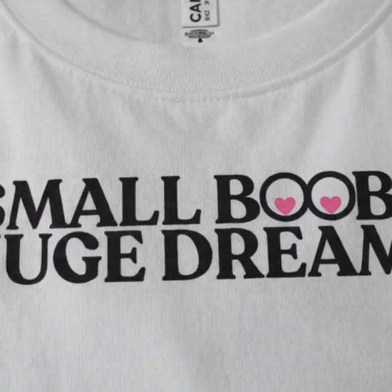 Small Boobs Huge Dreams Women's Shirt – Funny Slogan Tee – Body Positivity Feminist Shirt – Cute Graphic T-Shirt – Gift for Women